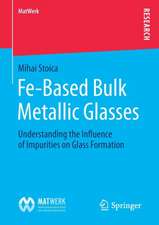 Fe-Based Bulk Metallic Glasses: Understanding the Influence of Impurities on Glass Formation