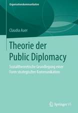 Theorie der Public Diplomacy: Sozialtheoretische Grundlegung einer Form strategischer Kommunikation