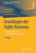 Grundlagen der Public Relations: Eine kommunikationswissenschaftliche Einführung