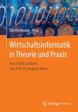 Wirtschaftsinformatik in Theorie und Praxis: Festschrift zu Ehren von Prof. Dr. Andreas Meier