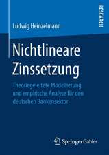 Nichtlineare Zinssetzung: Theoriegeleitete Modellierung und empirische Analyse für den deutschen Bankensektor