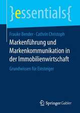 Markenführung und Markenkommunikation in der Immobilienwirtschaft: Grundwissen für Einsteiger