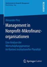 Management in Nonprofit-Mikrofinanzorganisationen: Eine Analyse der Wertschöpfungsprozesse im Kontext institutioneller Pluralität