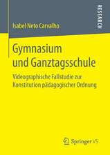 Gymnasium und Ganztagsschule: Videographische Fallstudie zur Konstitution pädagogischer Ordnung