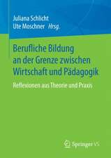 Berufliche Bildung an der Grenze zwischen Wirtschaft und Pädagogik: Reflexionen aus Theorie und Praxis