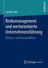 Risikomanagement und wertorientierte Unternehmensführung: Effizienz- und Monopoleffekte