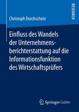 Einfluss des Wandels der Unternehmensberichterstattung auf die Informationsfunktion des Wirtschaftsprüfers