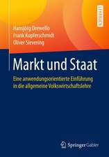 Markt und Staat: Eine anwendungsorientierte Einführung in die allgemeine Volkswirtschaftslehre