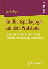 Kindheitspädagogik auf dem Prüfstand: Umrisse einer allgemeinen Theorie frühkindlicher Erziehung und Bildung