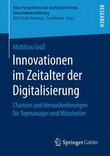 Innovationen im Zeitalter der Digitalisierung: Chancen und Herausforderungen für Topmanager und Mitarbeiter