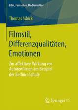 Filmstil, Differenzqualitäten, Emotionen: Zur affektiven Wirkung von Autorenfilmen am Beispiel der Berliner Schule