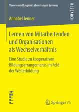 Lernen von Mitarbeitenden und Organisationen als Wechselverhältnis: Eine Studie zu kooperativen Bildungsarrangements im Feld der Weiterbildung