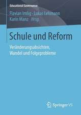 Schule und Reform: Veränderungsabsichten, Wandel und Folgeprobleme