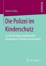 Die Polizei im Kinderschutz: Zur Verarbeitung institutioneller Komplexität in hybriden Berufswelten