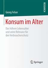 Konsum im Alter: Das höhere Lebensalter und seine Relevanz für den Verbraucherschutz