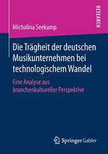 Die Trägheit der deutschen Musikunternehmen bei technologischem Wandel: Eine Analyse aus branchenkultureller Perspektive