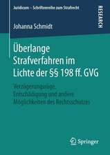 Überlange Strafverfahren im Lichte der §§ 198 ff. GVG: Verzögerungsrüge, Entschädigung und andere Möglichkeiten des Rechtsschutzes