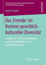 Das ‚Fremde‘ im Kontext sprachlich-kultureller Diversität: Impulse zur Professionalisierung von Sprachpädagogen und Sprachtherapeuten