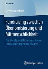 Fundraising zwischen Ökonomisierung und Mitmenschlichkeit: Emotionale, soziale, organisationale Herausforderungen und Chancen