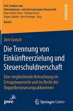 Die Trennung von Einkünfteerzielung und Steuerschuldnerschaft: Eine vergleichende Betrachtung im Ertragsteuerrecht und im Recht der Doppelbesteuerungsabkommen