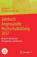 Jahrbuch Angewandte Hochschulbildung 2017: Deutsch-chinesische Perspektiven und Diskurse 