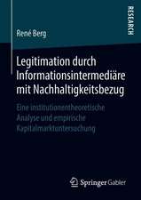 Legitimation durch Informationsintermediäre mit Nachhaltigkeitsbezug: Eine institutionentheoretische Analyse und empirische Kapitalmarktuntersuchung