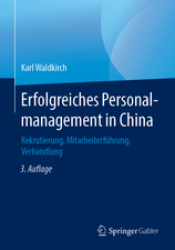 Erfolgreiches Personalmanagement in China: Rekrutierung, Mitarbeiterführung, Verhandlung