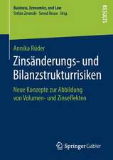 Zinsänderungs- und Bilanzstrukturrisiken: Neue Konzepte zur Abbildung von Volumen- und Zinseffekten