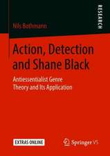 Action, Detection and Shane Black: Antiessentialist Genre Theory and Its Application