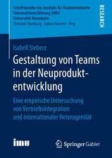 Gestaltung von Teams in der Neuproduktentwicklung: Eine empirische Untersuchung von Vertriebsintegration und internationaler Heterogenität