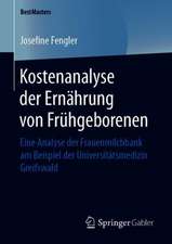 Kostenanalyse der Ernährung von Frühgeborenen: Eine Analyse der Frauenmilchbank am Beispiel der Universitätsmedizin Greifswald