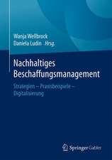 Nachhaltiges Beschaffungsmanagement: Strategien – Praxisbeispiele – Digitalisierung