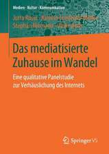 Das mediatisierte Zuhause im Wandel: Eine qualitative Panelstudie zur Verhäuslichung des Internets