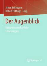 Der Augenblick: Kulturwissenschaftliche Erkundungen