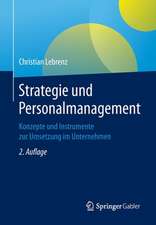 Strategie und Personalmanagement: Konzepte und Instrumente zur Umsetzung im Unternehmen