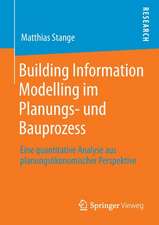 Building Information Modelling im Planungs- und Bauprozess: Eine quantitative Analyse aus planungsökonomischer Perspektive 