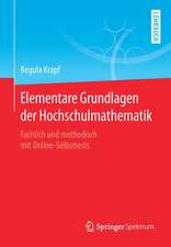 Elementare Grundlagen der Hochschulmathematik: Fachlich und methodisch mit Online-Selbsttests