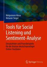 Tools für Social Listening und Sentiment-Analyse: Einsatzfelder und Praxisbeispiele für die Analyse deutschsprachiger Online-Textdaten