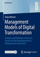 Management Models of Digital Transformation: Analysis and Definition of Success Factors for the Development of a Management Framework