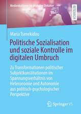 Politische Sozialisation und soziale Kontrolle im digitalen Umbruch: Zu Transformationen politischer Subjektkonstitutionen im Spannungsverhältnis von Heteronomie und Autonomie aus politisch-psychologischer Perspektive