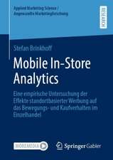 Mobile In-Store Analytics: Eine empirische Untersuchung der Effekte standortbasierter Werbung auf das Bewegungs- und Kaufverhalten im Einzelhandel