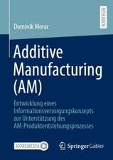 Additive Manufacturing (AM): Entwicklung eines Informationsversorgungskonzepts zur Unterstützung des AM-Produktentstehungsprozesses