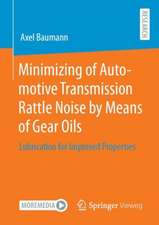 Minimizing of Automotive Transmission Rattle Noise by Means of Gear Oils: Lubrication for Improved Properties