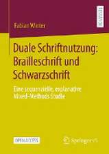 Duale Schriftnutzung: Brailleschrift und Schwarzschrift: Eine sequenzielle, explanative Mixed-Methods Studie