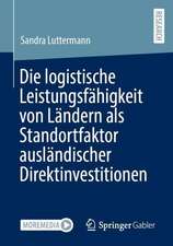 Die logistische Leistungsfähigkeit von Ländern als Standortfaktor ausländischer Direktinvestitionen