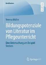 Bildungspotenziale von Literatur im Pflegeunterricht: Eine Untersuchung am Beispiel Sterben