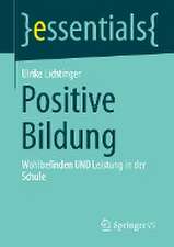 Positive Bildung: Wohlbefinden UND Leistung in der Schule