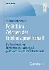 Politik im Zeichen der Erlebnisgesellschaft: Die Auswirkung von Erlebnisrationalisierung auf politischen Diskurs und Öffentlichkeit