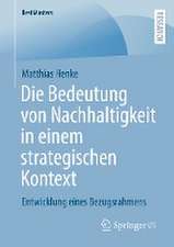 Die Bedeutung von Nachhaltigkeit in einem strategischen Kontext: Entwicklung eines Bezugsrahmens