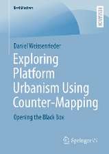 Exploring Platform Urbanism Using Counter-Mapping: Opening the Black Box